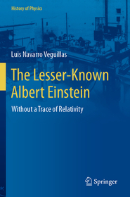 The Lesser-Known Albert Einstein: Without a Trace of Relativity
