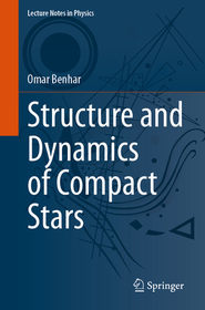 Structure and Dynamics of Compact Stars Structure and Dynamics of Compact Stars