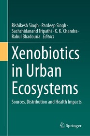 Xenobiotics in Urban Ecosystems: Sources, Distribution and Health Impacts
