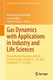 Gas Dynamics with Applications in Industry and Life Sciences: On Gas Kinetic/Dynamics and Life Science Seminar, March 25–26, 2021 and March 17–18, 2022