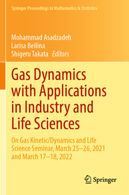 Gas Dynamics with Applications in Industry and Life Sciences: On Gas Kinetic/Dynamics and Life Science Seminar, March 25–26, 2021 and March 17–18, 2022