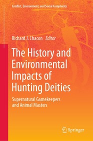 The History and Environmental Impacts of Hunting Deities: Supernatural Gamekeepers and Animal Masters