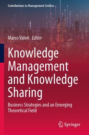 Knowledge Management and Knowledge Sharing: Business Strategies and an Emerging Theoretical Field
