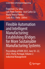 Flexible Automation and Intelligent Manufacturing: Establishing Bridges for More Sustainable Manufacturing Systems: Proceedings of FAIM 2023, June 18–22, 2023, Porto, Portugal, Volume 2: Industrial Management