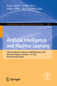 Artificial Intelligence and Machine Learning: 34th Joint Benelux Conference, BNAIC/Benelearn 2022, Mechelen, Belgium, November 7–9, 2022, Revised Selected Papers