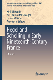 Hegel and Schelling in Early Nineteenth-Century France: Volume 2 - Studies