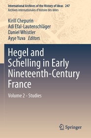 Hegel and Schelling in Early Nineteenth-Century France: Volume 2 - Studies