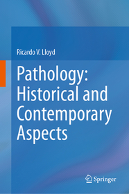 Pathology: Historical and Contemporary Aspects Pathology: Historical and Contemporary Aspects
