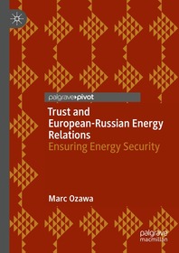 Trust and European-Russian Energy Relations: Ensuring Energy Security