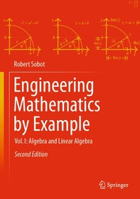 Engineering Mathematics by Example: Vol. I: Algebra and Linear Algebra