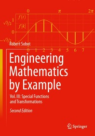 Engineering Mathematics by Example: Vol. III: Special Functions and Transformations
