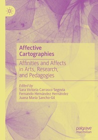 Affective Cartographies: Affinities and Affects in Arts, Research, and Pedagogies