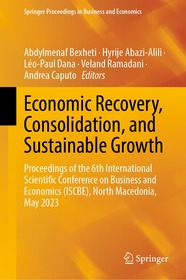 Economic Recovery, Consolidation, and Sustainable Growth: Proceedings of the 6th International Scientific Conference on Business and Economics (ISCBE), North Macedonia, May 2023