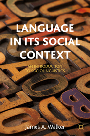 Language in its Social Context: An Introduction to Sociolinguistics Language in its Social Context: An Introduction to Sociolinguistics