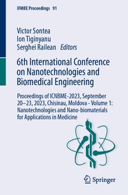 6th International Conference on Nanotechnologies and Biomedical Engineering: Proceedings of ICNBME-2023, September 20–23, 2023, Chisinau, Moldova - Volume 1: Nanotechnologies and Nano-biomaterials for Applications in Medicine