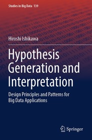 Hypothesis Generation and Interpretation: Design Principles and Patterns for Big Data Applications