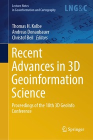 Recent Advances in 3D Geoinformation Science: Proceedings of the 18th 3D GeoInfo Conference Recent Advances in 3D Geoinformation Science: Proceedings of the 18th 3D GeoInfo Conference
