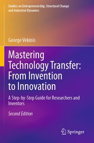 Mastering Technology Transfer: From Invention to Innovation: A Step-by-Step Guide for Researchers and Inventors
