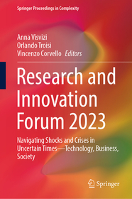 Research and Innovation Forum 2023: Navigating Shocks and Crises in Uncertain Times—Technology, Business, Society