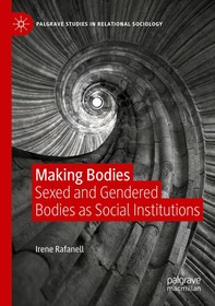 Making Bodies: Sexed and Gendered Bodies as Social Institutions
