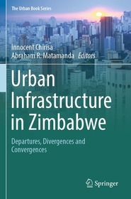 Urban Infrastructure in Zimbabwe: Departures, Divergences and Convergences