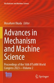 Advances in Mechanism and Machine Science: Proceedings of the 16th IFToMM World Congress 2023—Volume 2