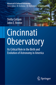 Cincinnati Observatory: Its Critical Role in the Birth and Evolution of Astronomy in America