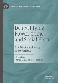 Demystifying Power, Crime and Social Harm: The Work and Legacy of Steven Box