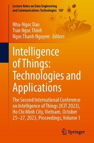 Intelligence of Things: Technologies and Applications: The Second International Conference on Intelligence of Things (ICIT 2023), Ho Chi Minh City, Vietnam, October 25-27, 2023, Proceedings, Volume 1