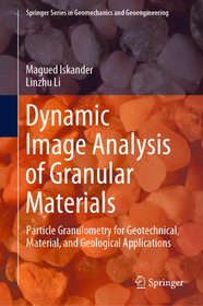 Dynamic Image Analysis of Granular Materials: Particle Granulometry for Geotechnical, Material, and Geological Applications Dynamic Image Analysis of Granular Materials: Particle Granulometry for Geotechnical, Material, and Geological Applications