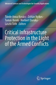 Critical Infrastructure Protection in the Light of the Armed Conflicts