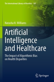 Artificial Intelligence and Healthcare: The Impact of Algorithmic Bias on Health Disparities