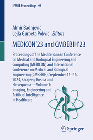 MEDICON’23 and CMBEBIH’23: Proceedings of the Mediterranean Conference on Medical and Biological Engineering and Computing (MEDICON) and International Conference on Medical and Biological Engineering (CMBEBIH), September 14–16, 2023, Sarajevo, Bosnia and Herzegovina—Volume 1: Imagi