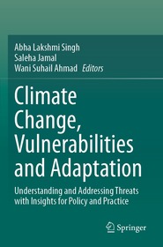 Climate Change, Vulnerabilities and Adaptation: Understanding and Addressing Threats with Insights for Policy and Practice