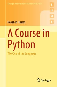 A Course in Python: The Core of the Language A Course in Python: The Core of the Language