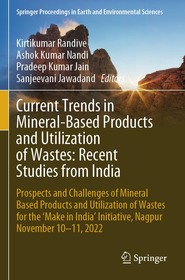 Current Trends in Mineral-Based Products and Utilization of Wastes: Recent Studies from India: Prospects and Challenges of Mineral Based Products and Utilization of Wastes for the ‘Make in India’ Initiative, Nagpur November 10–11, 2022