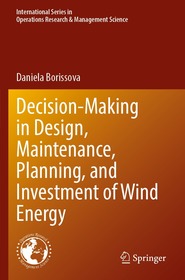 Decision-Making in Design, Maintenance, Planning, and Investment of Wind Energy