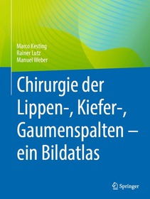 Chirurgie der Lippen-, Kiefer-, Gaumenspalten ? ein Bildatlas