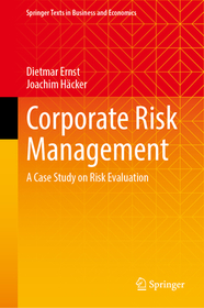 Corporate Risk Management: A Case Study on Risk Evaluation Corporate Risk Management: A Case Study on Risk Evaluation