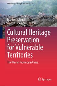Cultural Heritage Preservation for Vulnerable Territories: The Hunan Province in China