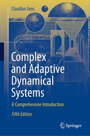 Complex and Adaptive Dynamical Systems: A Comprehensive Introduction Complex and Adaptive Dynamical Systems: A Comprehensive Introduction