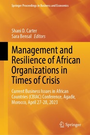 Management and Resilience of African Organizations in Times of Crisis: Current Business Issues in African Countries (CBIAC) Conference, Agadir, Morocco, April 27-28, 2023