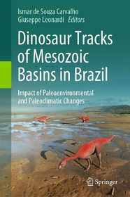 Dinosaur Tracks of Mesozoic Basins in Brazil: Impact of Paleoenvironmental and Paleoclimatic Changes Dinosaur Tracks of Mesozoic Basins in Brazil: Impact of Paleoenvironmental and Paleoclimatic Changes