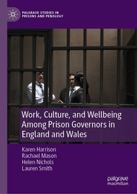 Work, Culture, and Wellbeing Among Prison Governors in England and Wales: Is There Anybody Out There?