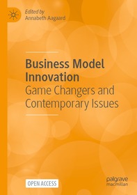 Business Model Innovation: Game Changers and Contemporary Issues