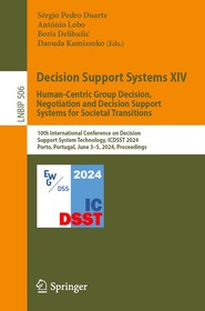 Decision Support Systems XIV. Human-Centric Group Decision, Negotiation and Decision Support Systems for Societal Transitions: 10th International Conference on Decision Support System Technology, ICDSST 2024, Porto, Portugal, June 3–5, 2024, Proceedings