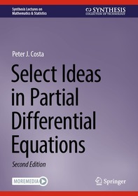 Select Ideas in Partial Differential Equations