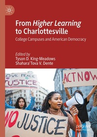 From Higher Learning to Charlottesville: College Campuses and American Democracy