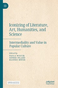 Iconizing of Literature, Art, Humanities, and Science: Intermediality and Value in Popular Culture