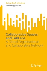 Collaborative Spaces and FabLabs: A Global Organisational and Collaborative Network